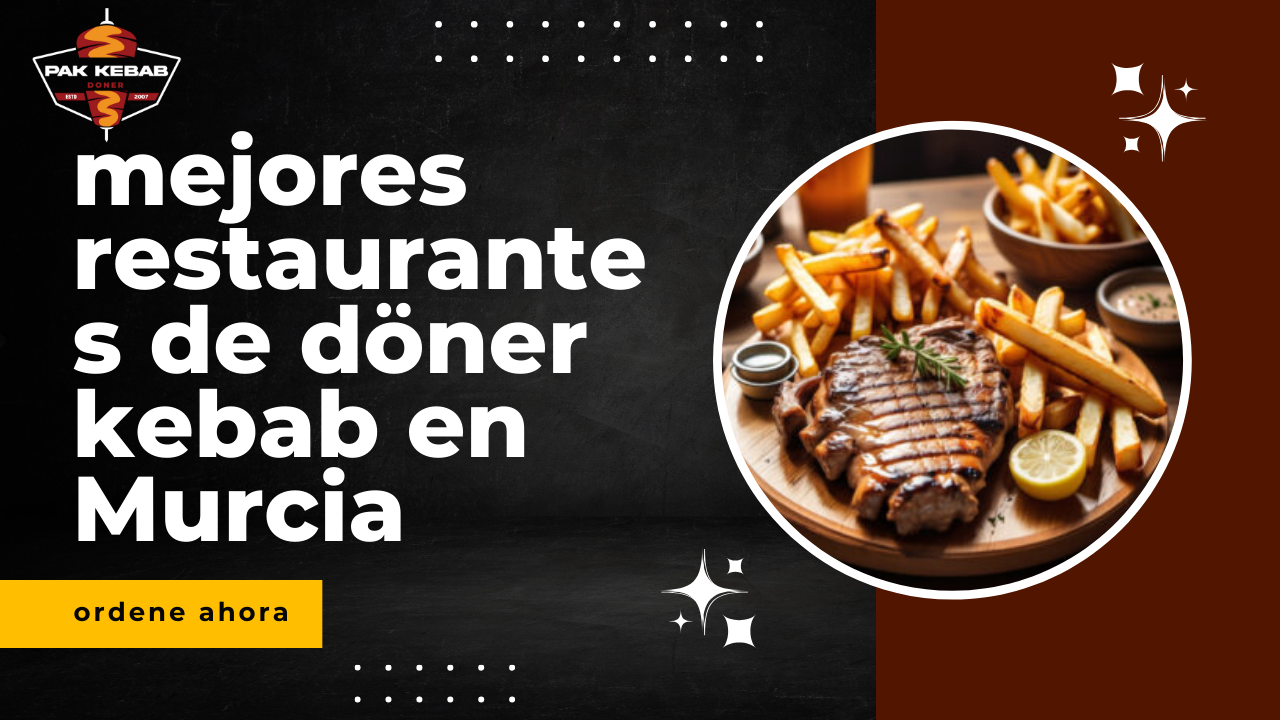 mejores restaurantes de döner kebab en Murcia