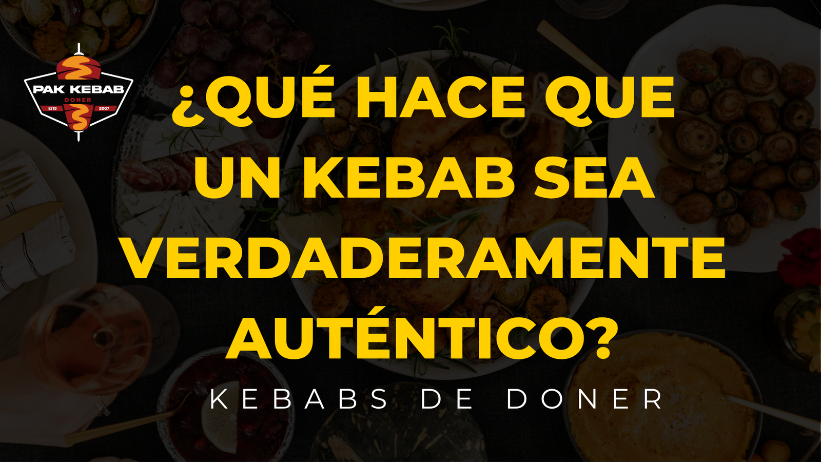 ¿Qué hace que un kebab sea verdaderamente auténtico?